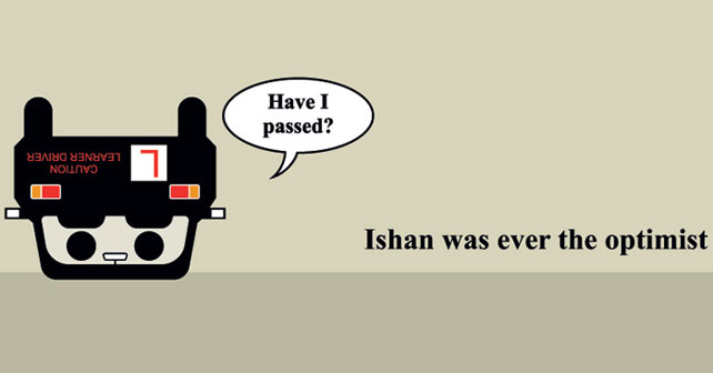 Ishan asks you to be the change that you wish to see in this world. Well, on our roads anyway…