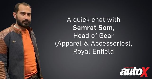 Interview with Samrat Som, Head of Gear (Apparel and Accessories), Royal Enfield