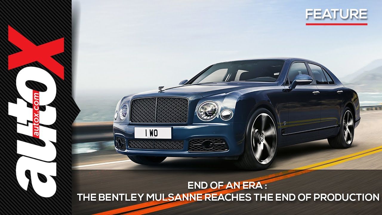 End of an Era: The Bentley Mulsanne reaches the end of production