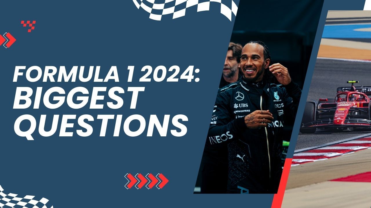 Formula 1 2024: The Biggest Questions for the Season Ahead